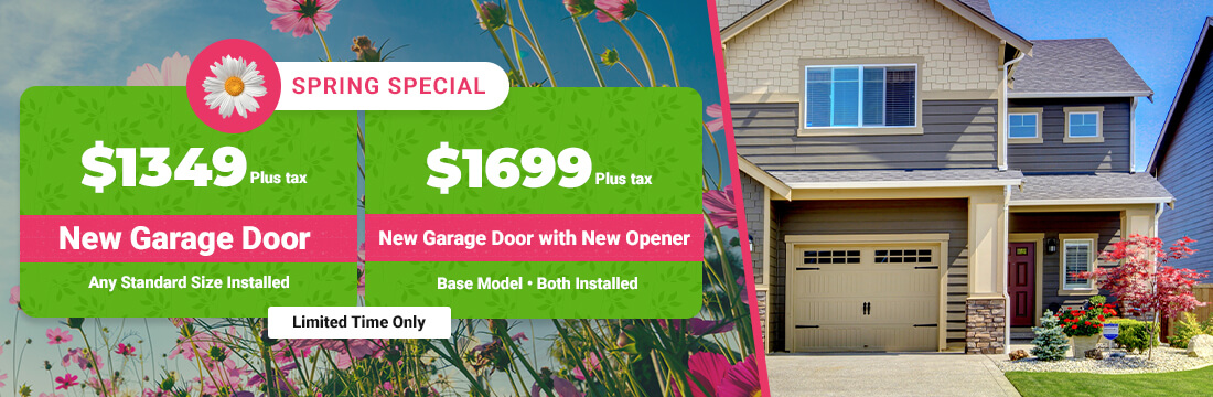 New Garage Door - $1349 plus tax, New Garage Door with New Opener - $1699 plus tax